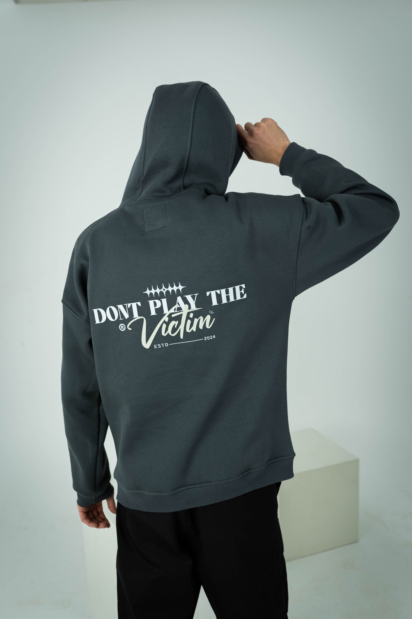 DON'T PLAY THE VICTIM HOODIE